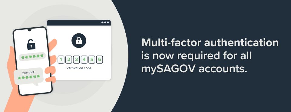 Multi-factor authentication is now required for all mySAGOV accounts.