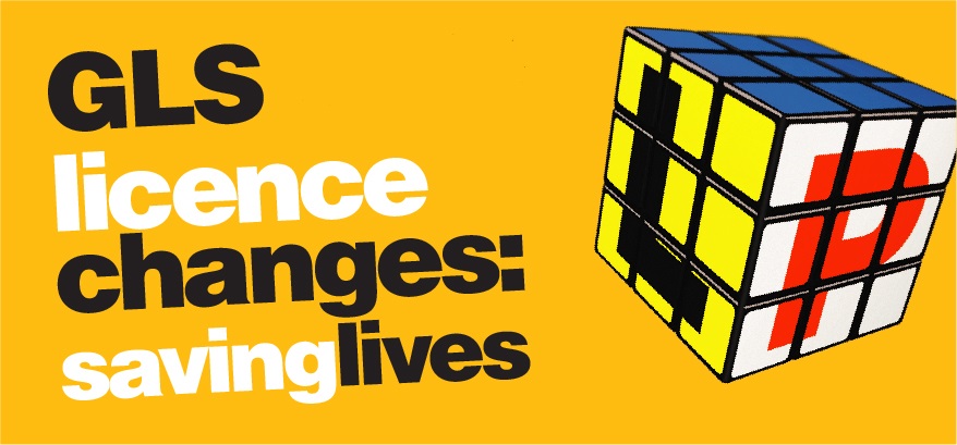 GLS licence changes, saves lives